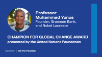 Yunus Receives Champion of Global Change Award From United Nations Foundation Yunus Receives Champion of Global Change Award From United Nations Foundation